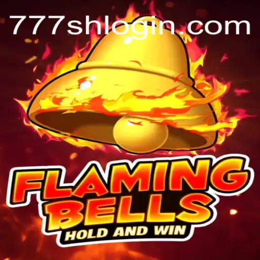 Flaming Bells: A Riveting Journey at 777SH 2026 - Melhor Cassino Online do Brasil🫵