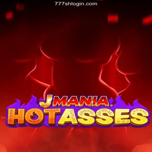 Exploring the Thrills of JManiaHotAsses: A Dive into the Game and 777SH 2026 - Melhor Cassino Online do Brasil